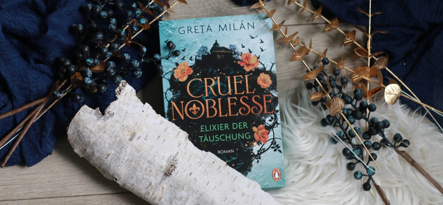 Cruel Noblesse – Elixier der Täuschung